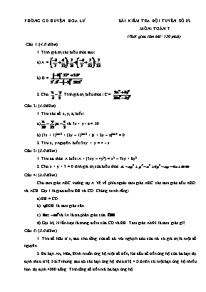 Bài kiểm tra đội tuyển môn Toán Lớp 7 - Số 2 - Phòng giáo dục và đào tạo huyện Hoa Lư (Có đáp án)